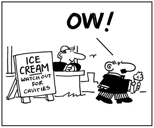 'OW!' - Ice cream, watch out for cavities.