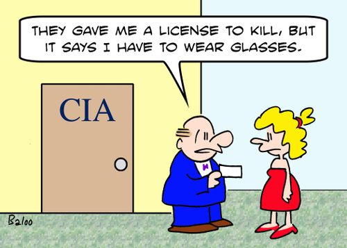CIA 'They gave me a license to kill, but it says I have to wear glasses.'