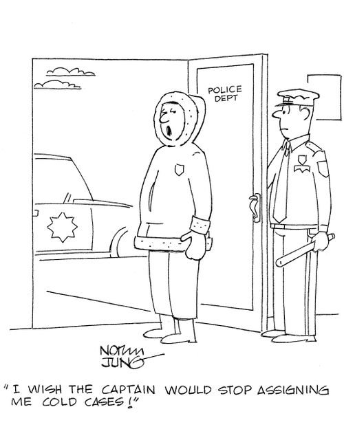 'I wish the captain would stop assigning me cold cases!'