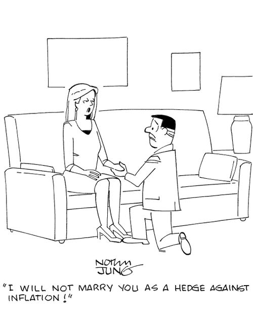 'I will not marry you as a hedge against inflation!'