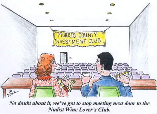 'No doubt about it, we've got to stop meeting next door to the Nudist Wine Lovers' Club.'