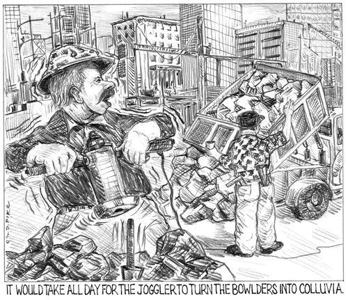 'It would take all day for the joggler to turn the bowlders into colluvia.'
