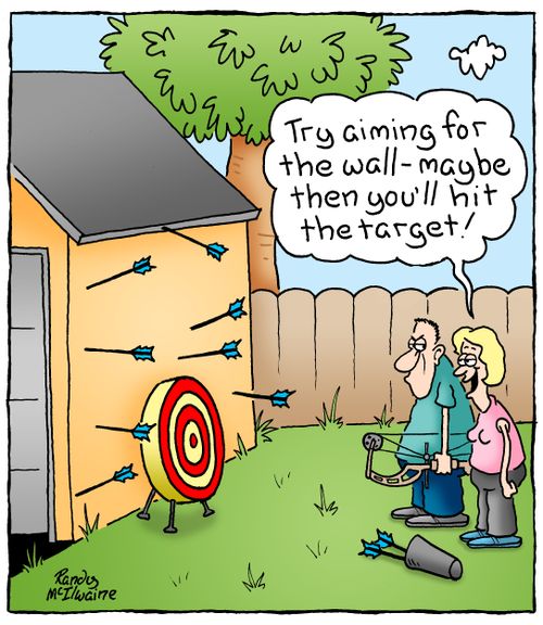 'Try aiming for the wall - maybe then you'll hit the target!'