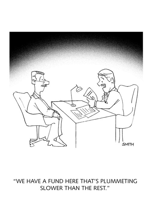 "We have a fund here that's plummeting slower than the rest."