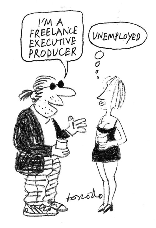 Man: "I'm a freelance executive producer." Woman (thinking): "Unemployed."