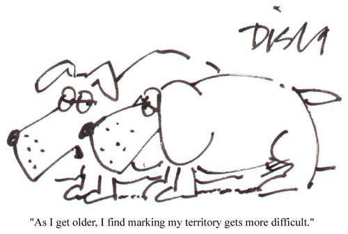"As I get older - I find marking my territory gets more difficult."