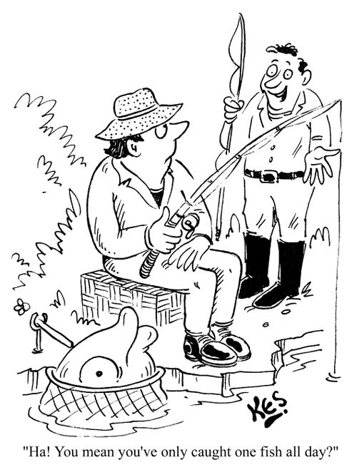 "Ha! You mean you've only caught one fish all day?!"