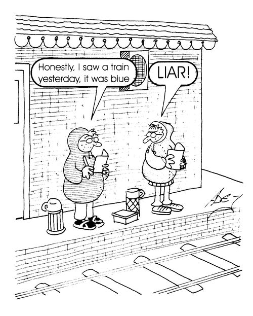 "Honesty, I saw a train yesterday"