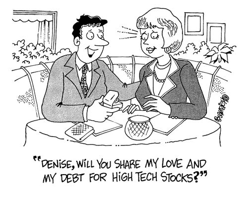 "Denise, will you share my love and my debt for high tech stocks?"