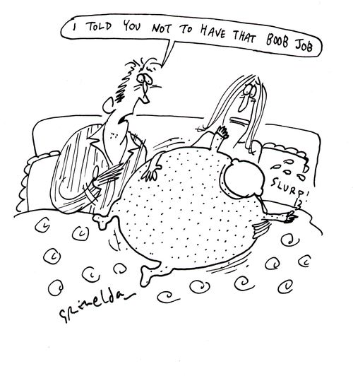 "I told you not to have that boob job."