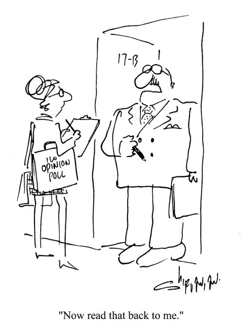 Gentleman answering opinion poll instructs woman to read his answer back.