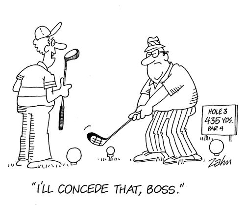 'I'll concede that, boss.'