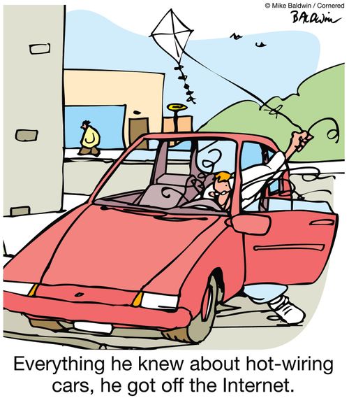 Everything he knew about hot-wiring cars, he got off the internet.