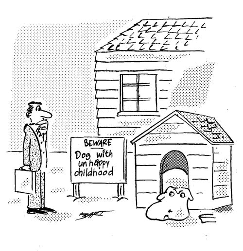 Beware - Dog with Unhappy Childhood.