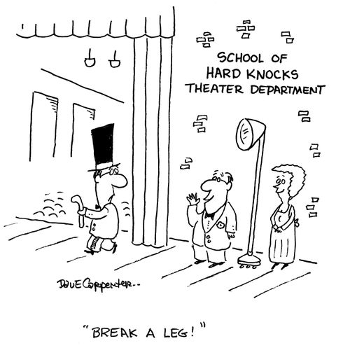 School of Hard Knocks Theater Depts: 'Break a leg!'