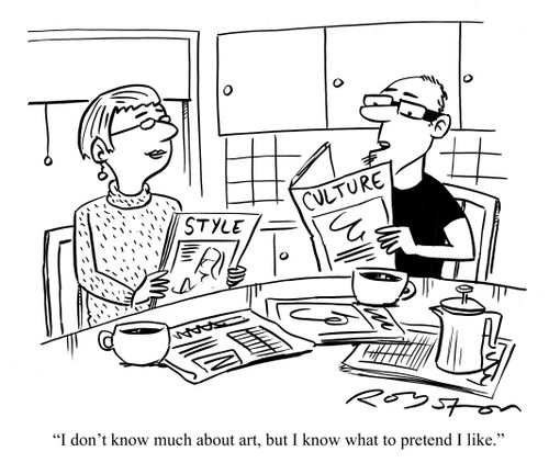 Trendy man says to wife: 'I don't know much about art but I know what to pretend I like.'