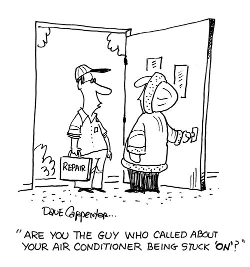 'Are you the guy who called about his air conditioner being stuck 'on'?'