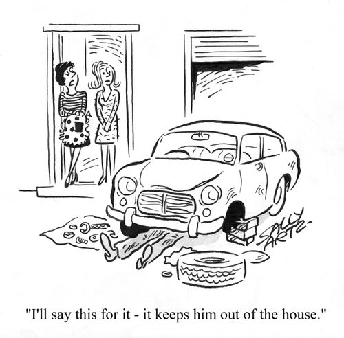 'I'll say this for it - It keeps him out of the house.'