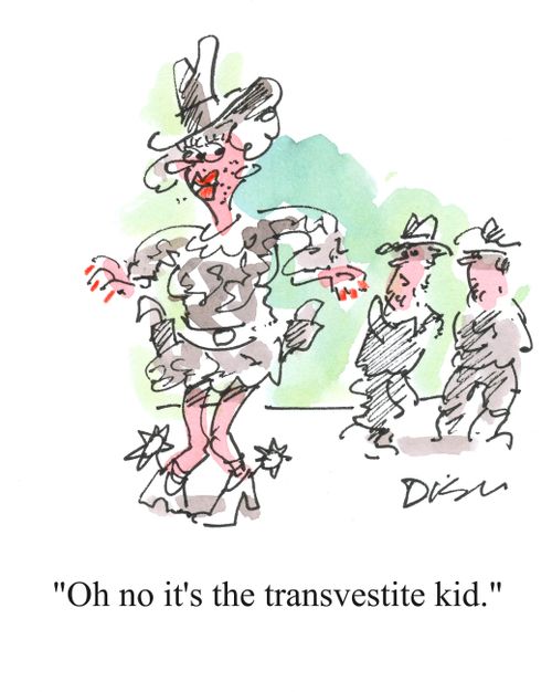 'Oh no it's the transvestite kid.'