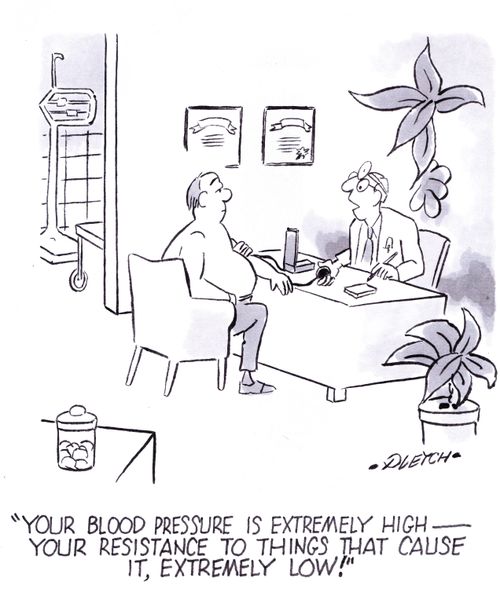 'Your blood pressure is extremely high - your resistance to things that cause it, extremely low!'