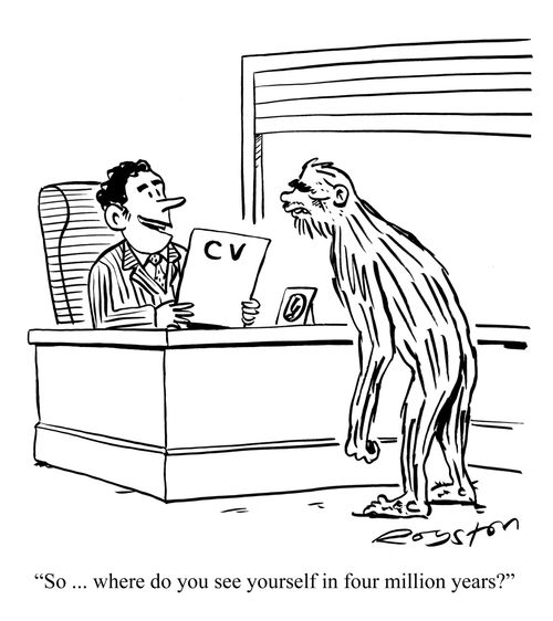 Boss asks early man: 'So ... where do you see yourself in four million years?'