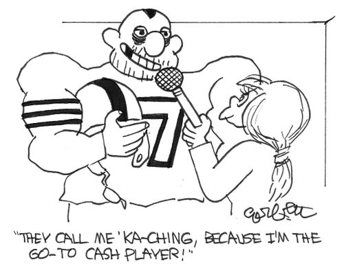'They call me 'ka-ching'...I'm the go-to cash player.'