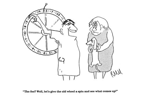 'The fee?  Well, let's give the old wheel a spin and see what comes up!'
