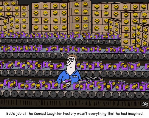 Bob's job at the Canned Laughter Factory wasn't everything that he had imagined.
