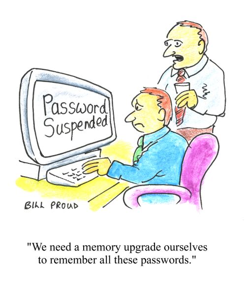 'We need a memory upgrade ourselves to remember all these passwords.'