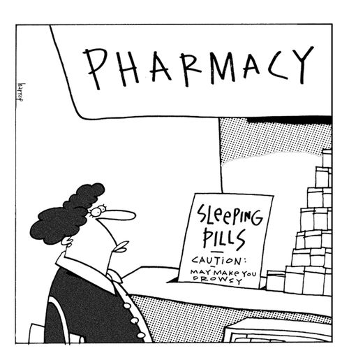 Sleeping pills may make you drowsy.