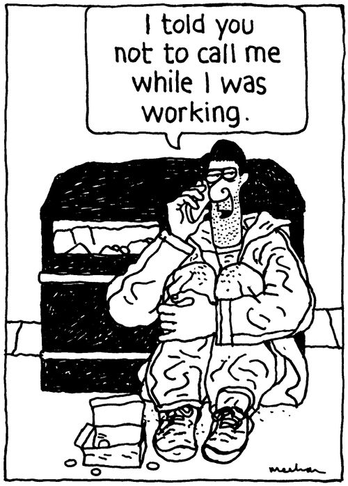 'I told you not to call me while I was working.'