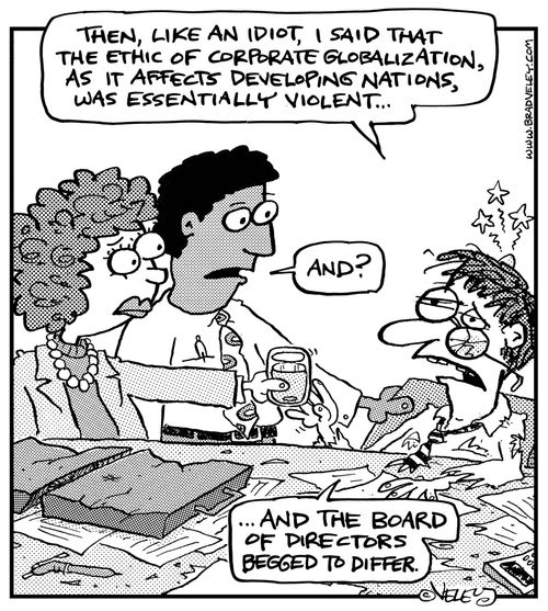 '...The ethics of corporate globalization, as it affects developing nations, is essentially violent...' 