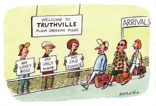 Truthville airport arrivals: 'My lousy boss', 'My ugly mate', and 'My sad fiancé'.