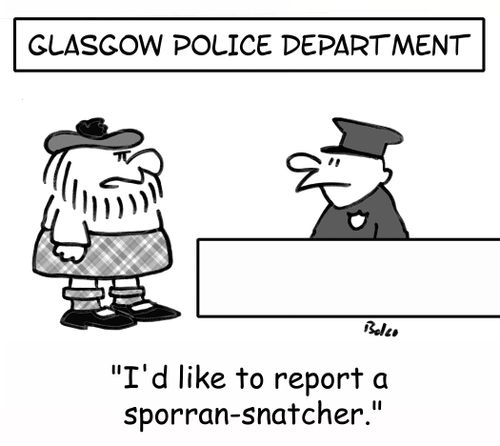 'I'd like to report a sporran-snatcher.'
