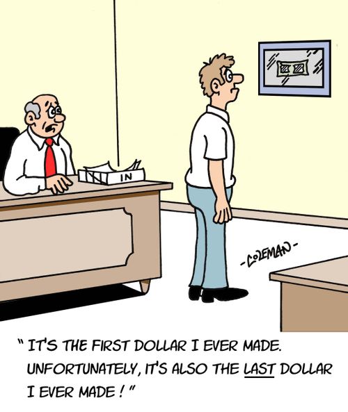 'It's the first dollar I ever made. Unfortunately, it's also the last dollar I ever made.'