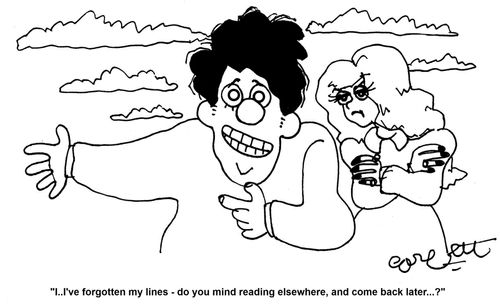 'I...I've forgotten my lines - do you mind reading elsewhere, and come back here later...'