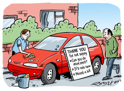 Sign says: 'Thank you for not saying: Can you do mine next?, It'll rain now, Missed a bit.'