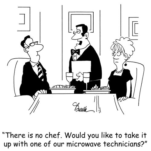 'There is no chef. Would you like to take it up with one of our microwave technicians?'