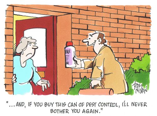 '...and, if you buy this can of pest control, I'll never bother you again.'