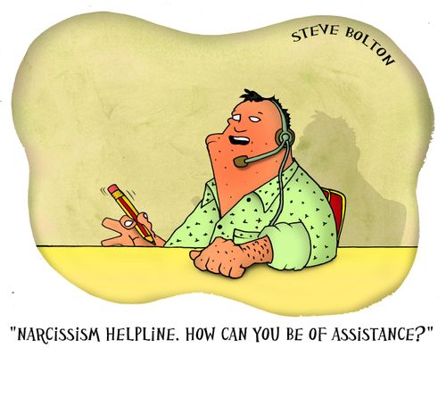 'Narcissism Helpline. How can you be of assistance?'