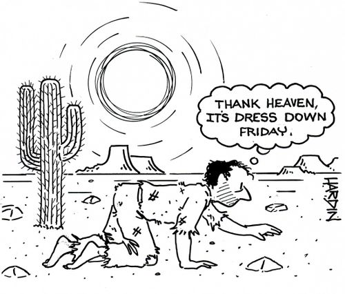 'Thank Heaven, it's dress down Friday.'