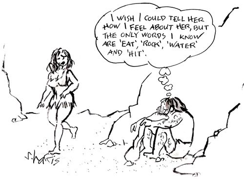 'I wish I could tell her how I feel about her, but the only words I know are 'eat', 'rock', 'water', and 'hit'.'