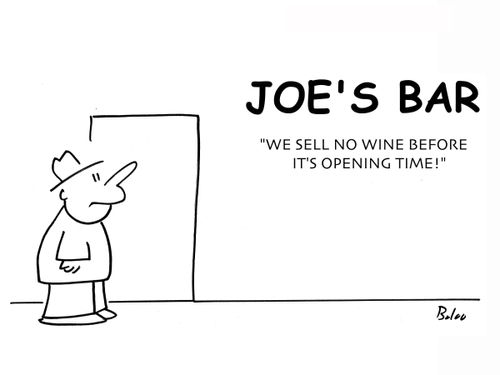 Joe's Bar - We sell no wine before it's opening time!