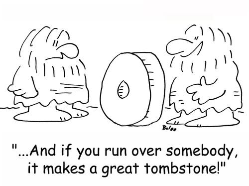 '...And if you run over somebody, it makes a great tombstone!'