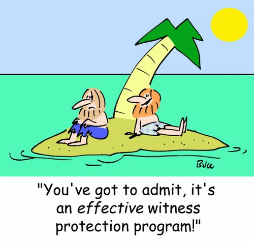 'You've got to admit, it's an effective witness protection program!'