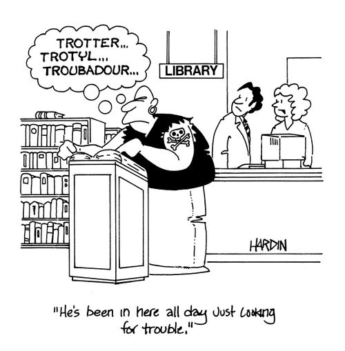 'He's been in here all day looking for trouble.'