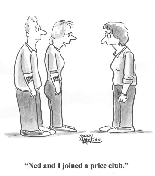 'Ned and I joined a price club.'