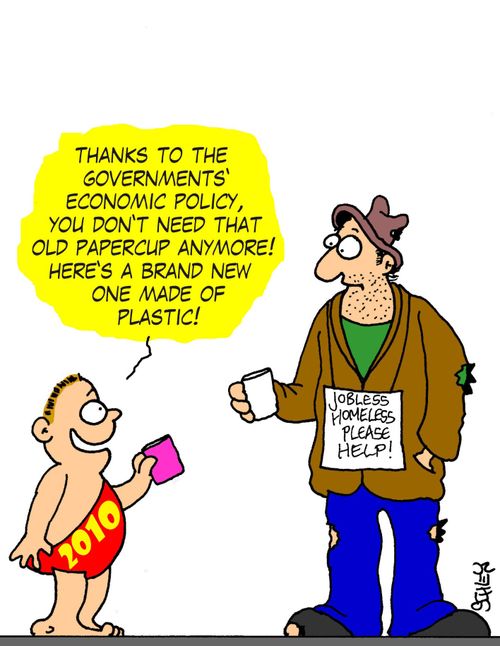 'Thanks to the governments' economic policy, you don't need that old papercup anymore! Here's a brand new one made of plastic!'