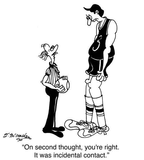 'On second thought, you're right. It was incidental contact.'