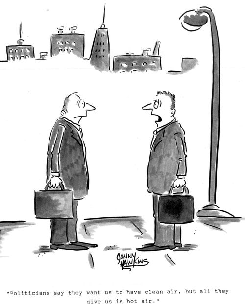 'Politicians say they want us to have clean air, but all they give us is hot air.'